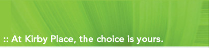At Kirby Place the choice is yours.
